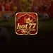 Hot77 Game APK login and registration interface for Android users in 2026